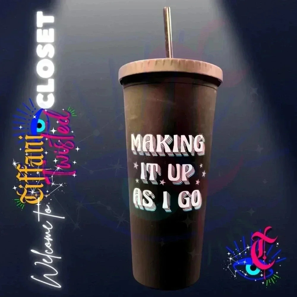 Black Tumbler “Making It Up As I Go” Quote